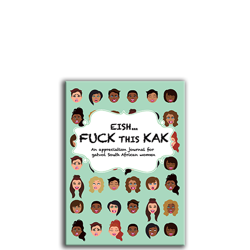 Show details for Eish... Fuck This Kak: An Appreciation Journal