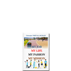 Show details for My Job, My Life, My Passion, My Mission