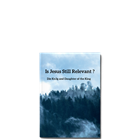 Show details for Is Jesus Still Revelant ?