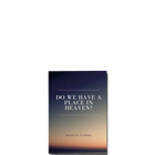 Show details for Do We Have A Place In Heaven