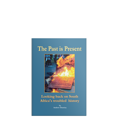 Show details for The Past is Present - Looking Back On South Africa's Troubled History