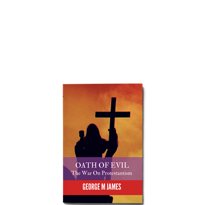 Show details for Oath of Evil - The War On Protestantism    