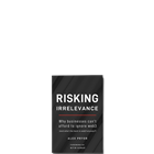 Show details for Risking Irrelevance - Why businesses can't afford to ignore web3 (and what the heck is web3 anyway?)